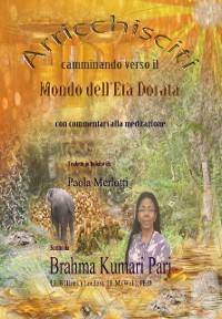 Cover Arricchisciti camminando verso il Mondo dell’Età Dorata (con commentari alla meditazione)