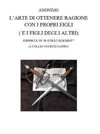 Cover L'arte di ottenere ragione con i propri figli (e i figli degli altri)