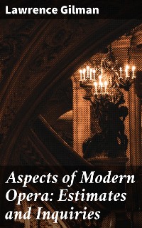 Cover Aspects of Modern Opera: Estimates and Inquiries