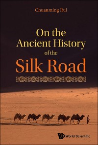 Cover ON THE ANCIENT HISTORY OF THE SILK ROAD