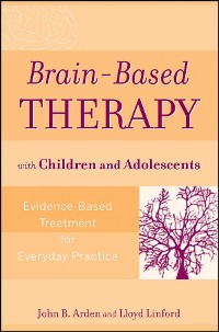 Cover Brain-Based Therapy with Children and Adolescents