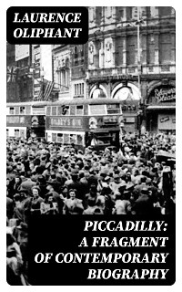 Cover Piccadilly: A Fragment of Contemporary Biography