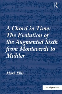 Cover Chord in Time: The Evolution of the Augmented Sixth from Monteverdi to Mahler