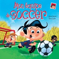 Cover Mon équipe de soccer - Niveau de lecture 3