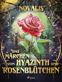 Cover Das Märchen von Hyazinth und Rosenblütchen