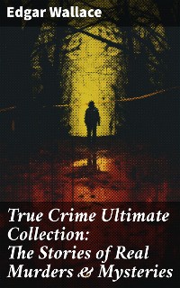 Cover True Crime Ultimate Collection: The Stories of Real Murders & Mysteries