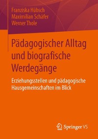 Cover Pädagogischer Alltag und biografische Werdegänge