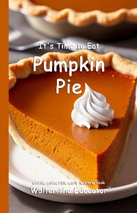 Cover It's Time to Eat Pumpkin Pie