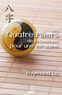 Cover Les Quatre Piliers de la Destinée pour une vie saine