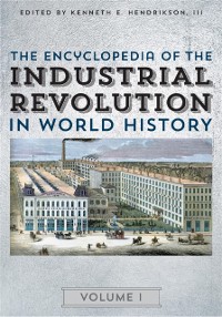 Cover Encyclopedia of the Industrial Revolution in World History
