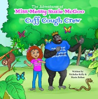 Cover The Adventures of Miss Messy Suzie McGoo and the Cuff Cough Crew