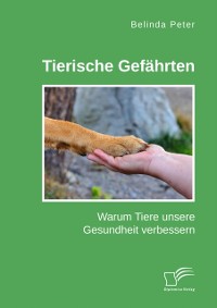 Cover Tierische Gefährten. Warum Tiere unsere Gesundheit verbessern