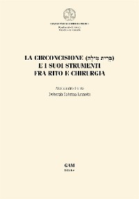 Cover La circoncisione e i suoi strumenti fra rito e chirurgia