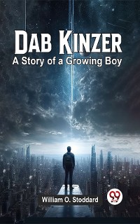 Cover Dab Kinzer A Story Of A Growing Boy