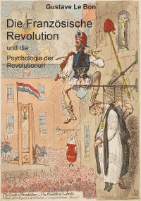 Cover Die Französische Revolution und die Psychologie der Revolutionen