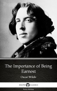 Cover The Importance of Being Earnest by Oscar Wilde (Illustrated)