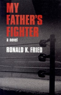 Cover My Father's Fighter : A Novel