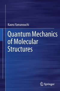 Cover Quantum Mechanics of Molecular Structures