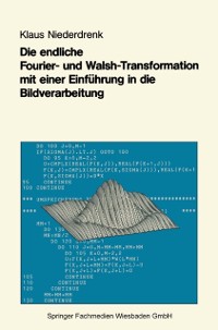 Cover Die endliche Fourier- und Walsh-Transformation mit einer Einführung in die Bildverarbeitung