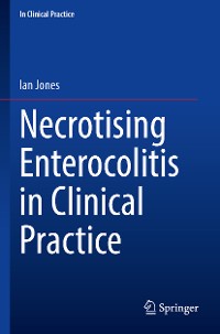 Cover Necrotising Enterocolitis in Clinical Practice