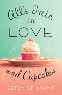 Cover All's Fair in Love and Cupcakes