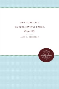 Cover New York City Mutual Savings Banks, 1819-1861