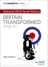 Cover My Revision Notes: Edexcel AS/A-level History: Britain transformed, 1918-97