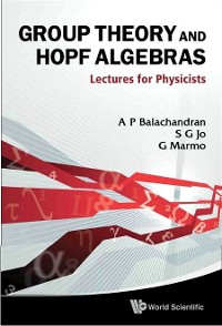 Cover Group Theory And Hopf Algebras: Lectures For Physicists