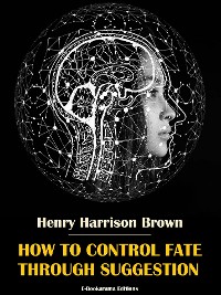 Cover How to Control Fate Through Suggestion