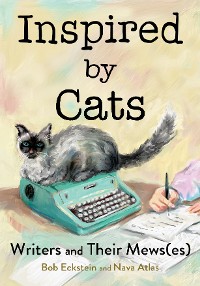 Cover Inspired by Cats: Writers and Their Mews(es)