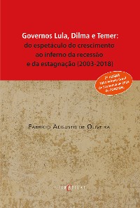 Cover Governos Lula, Dilma e Temer