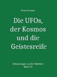 Cover Die UFOs, der Kosmos und die Geistesreife