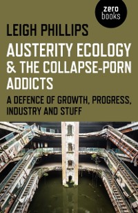 Cover Austerity Ecology & the Collapse-Porn Addicts
