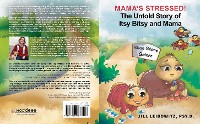 Cover Mama's Stressed! The Untold Story of Itsy Bitsy and Mama