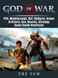 Cover God of War, PS4, Walkthrough, DLC, Valkyrie, Armor, Artifacts, Axe, Bosses, Strategy, Game Guide Unofficial
