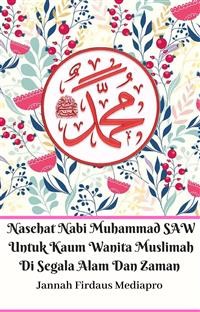 Cover Nasehat Nabi Muhammad SAW Untuk Kaum Wanita Muslimah Di Segala Alam Dan Zaman