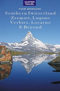 Cover Southern Switzerland: Zermatt, Lugano, Locarno, Saas-Fee & Beyond
