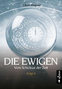 Cover DIE EWIGEN. Vom Schicksal der Zeit