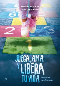 Cover Juega, ama y libera tu vida