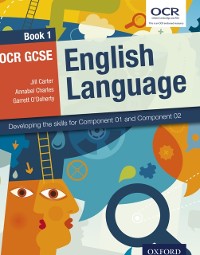 Cover OCR GCSE English Language: Book 1: Developing the skills for Component 01 and Component 02