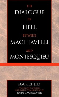 Cover Dialogue in Hell between Machiavelli and Montesquieu