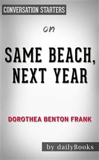 Cover Same Beach, Next Year: A Novel by Dorothea Benton Frank | Conversation Starters