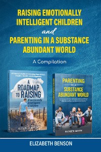 Cover Raising Emotionally Intelligent Children and Parenting in a Substance Abundant World