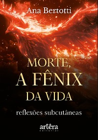 Cover Morte, a Fênix da Vida! Reflexões Subcutâneas