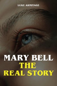 Cover Mary Bell - The Real Story