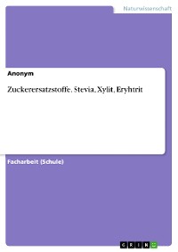 Cover Zuckerersatzstoffe. Stevia, Xylit, Eryhtrit
