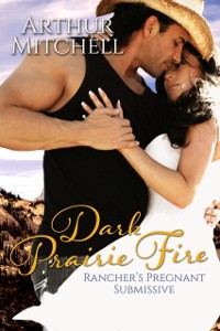 Cover Dark Prairie Fire: Rancher's Pregnant Submissive
