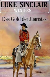 Cover Das Gold der Juaristas: Western