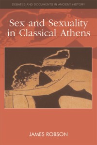 Cover Sex and Sexuality in Classical Athens