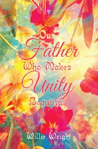 Cover Our Father Who Makes Unity Beautiful